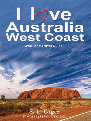 cover image of Australia West Coast Travel Guide--West Coast Work and Travel Guide. Tips for Backpackers 2023. Includes Maps. Don't Get Lonely or Lost!